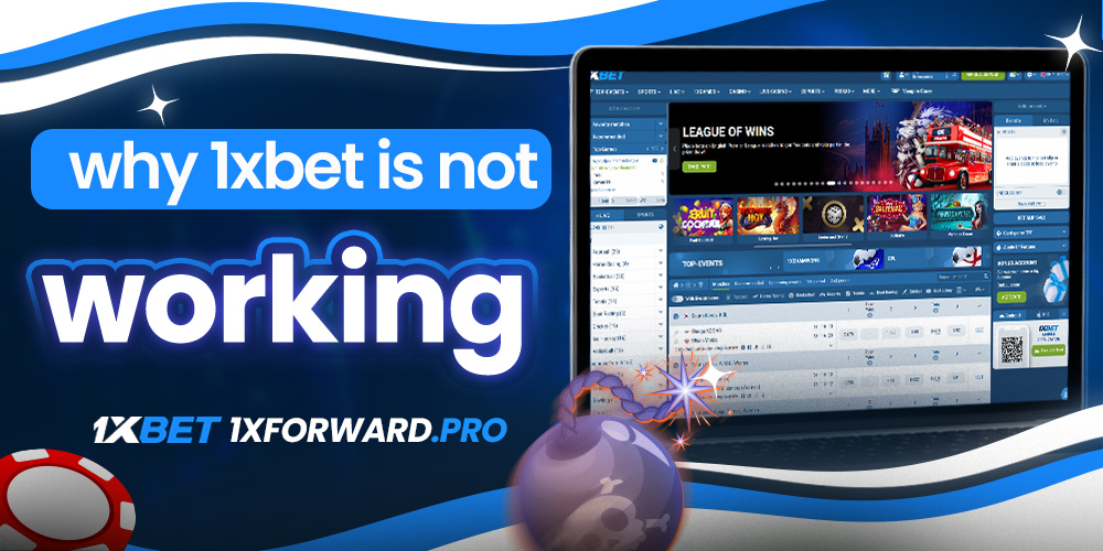 why 1xbet is not working
