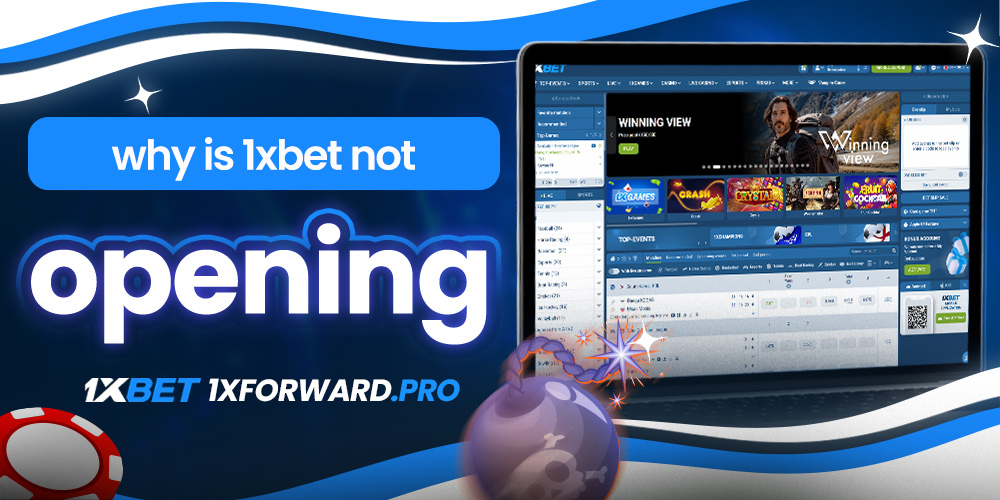 why is 1xbet not opening