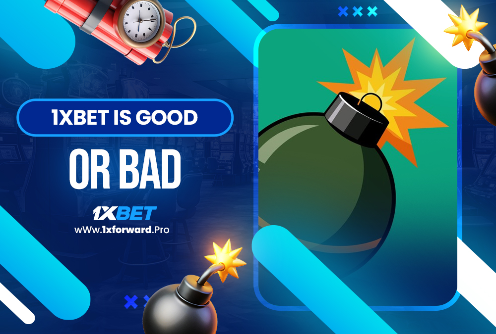 1xbet is good or bad