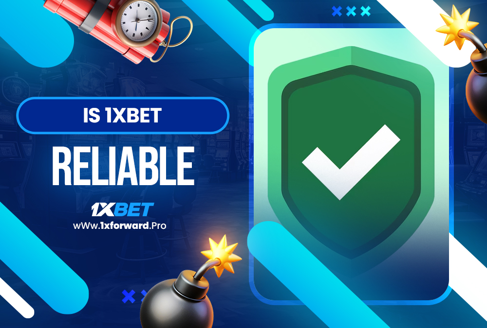 is 1xbet reliable