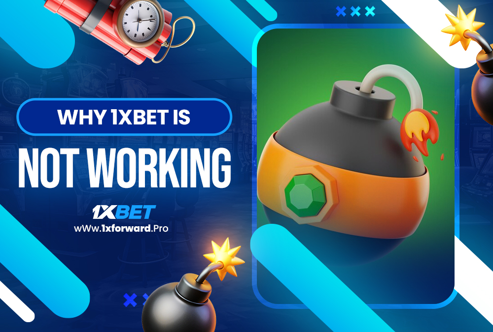 why 1xbet is not working